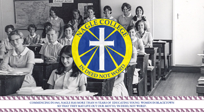 photo of Nagle Catholic College South Blacktown students sitting in a classroom in the 1960's, with a caption reading 'Commencing in 1965, Nagle has more than 55 years of educating young women in blacktown so that they may live out our motto, ‘In Deed, Not Word’.
